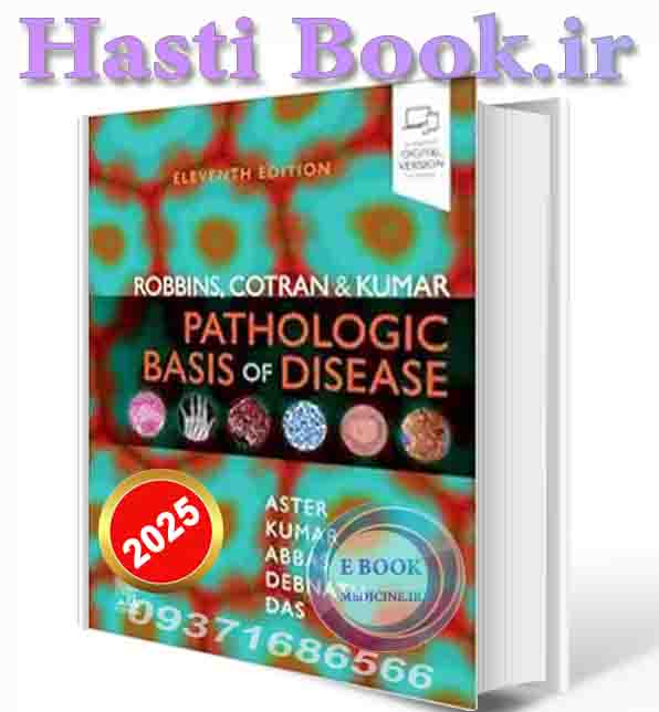 دانلود کتاب Robbins, Cotran & Kumar Pathologic Basis of Disease (Robbins Pathology) 11th Edition2025 (ORIGINAL PDF)