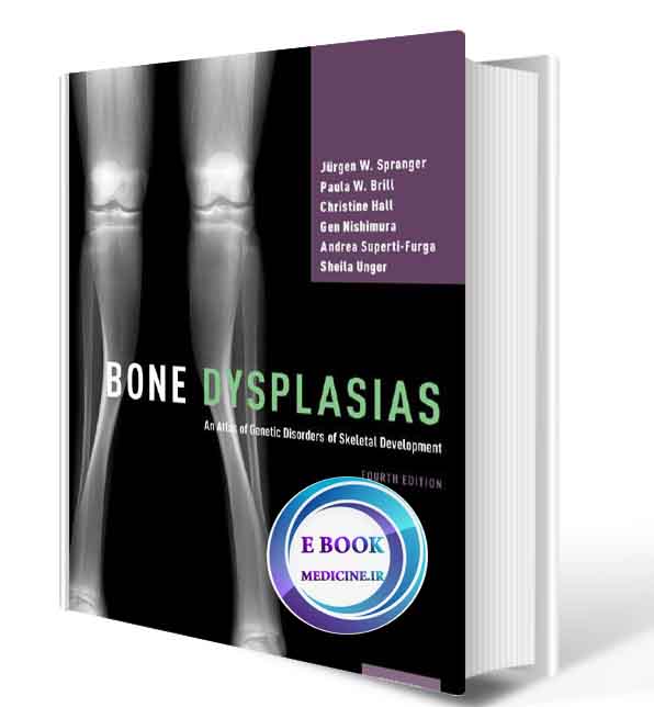 دانلود کتاب Bone Dysplasias: An Atlas of Genetic Disorders of Skeletal Development 4th Edition 2019 (ORIGINAL PDF)