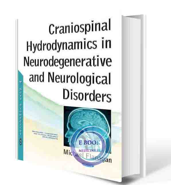 دانلود کتاب Craniospinal Hydrodynamics in Neurodegenerative and Neurological Disorders (Neurology - Laboratory and Clinical Research Developments: Muscular System - Anatomy, Functions and Injuries)   2017(ORIGINAL PDF)