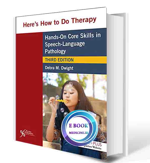 دانلود کتاب Here's How to Do Therapy: Hands on Core Skills in Speech-Language Pathology, Third Edition 3rd Edition 2022 (ORIGINAL PDF)