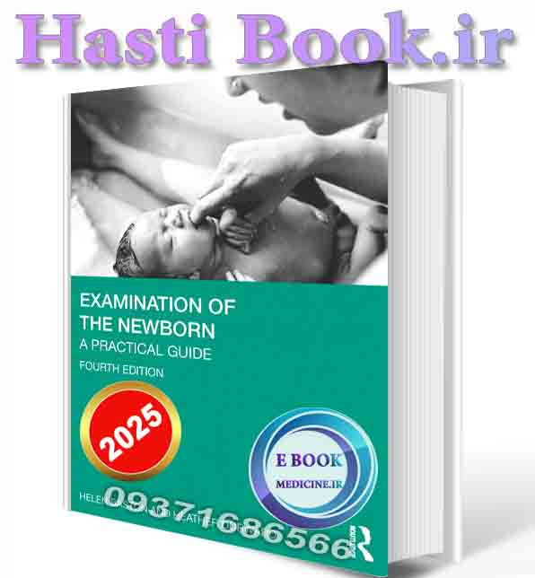 دانلود کتاب Examination of the Newborn: A Practical Guide 4th Edition 2025(ORIGINAL PDF)